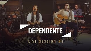 Video thumbnail of "Canção e Louvor - Live Session #1 - Dependente"
