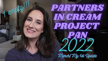 Partners In Cream 2022 Project Pan | March | My First Update  #partnersincream2022