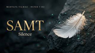 Samt - Silence Sufi Ney Deep Focus · Nefes - I Hu