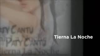 Paty Cantú - Tierna La Noche (Lyrics Vídeo)