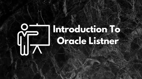 Introduction To Oracle Listener