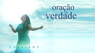 Video thumbnail of "Oração de Verdade - Cassiane"