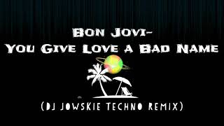 Download Lagu You Give Love a Bad Name (Dj Jowskie Techno Remix) MP3
