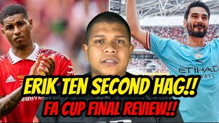 ERIK TEN SECOND - FA CUP FINAL REVIEW‼️🔥