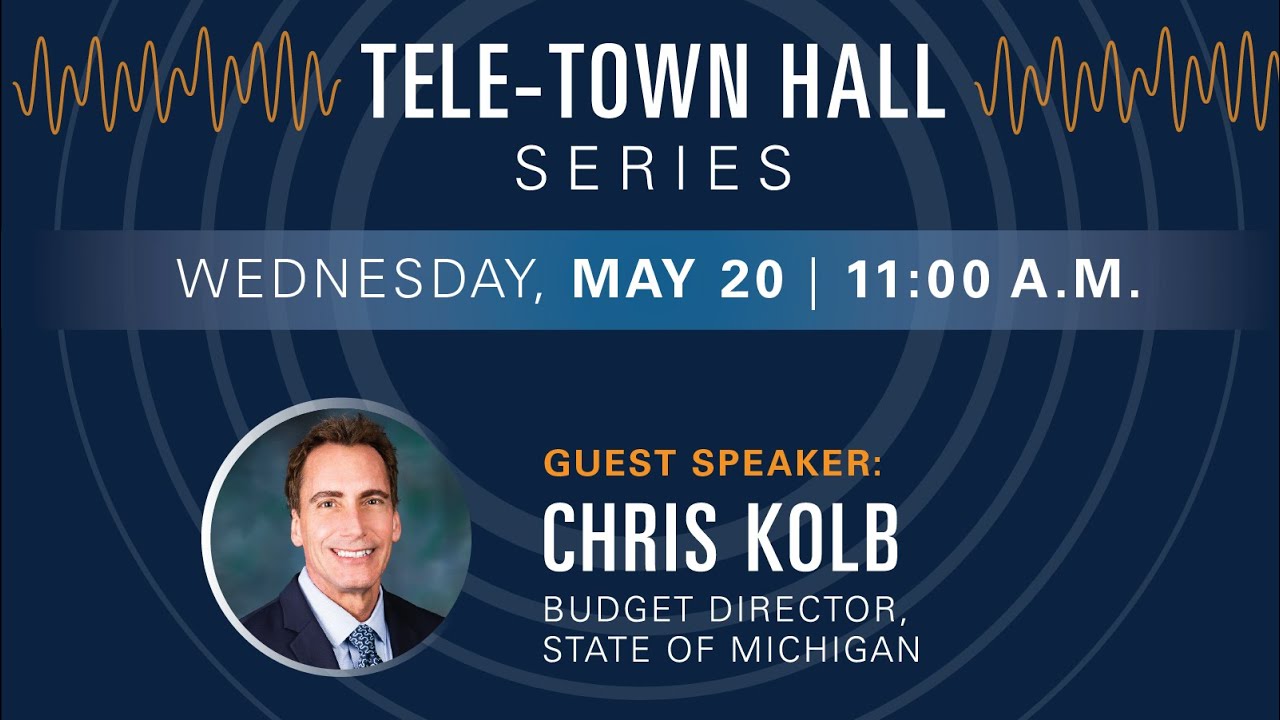 COVID-19 Tele-Town Hall With Chris Kolb, Budget Director, State of Michigan