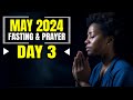 May 2024 fasting  prayer  day 3  daily life prayer ministry  030524