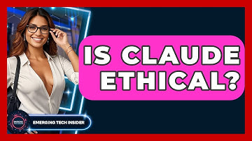 Is Claude Ethical? - Emerging Tech Insider