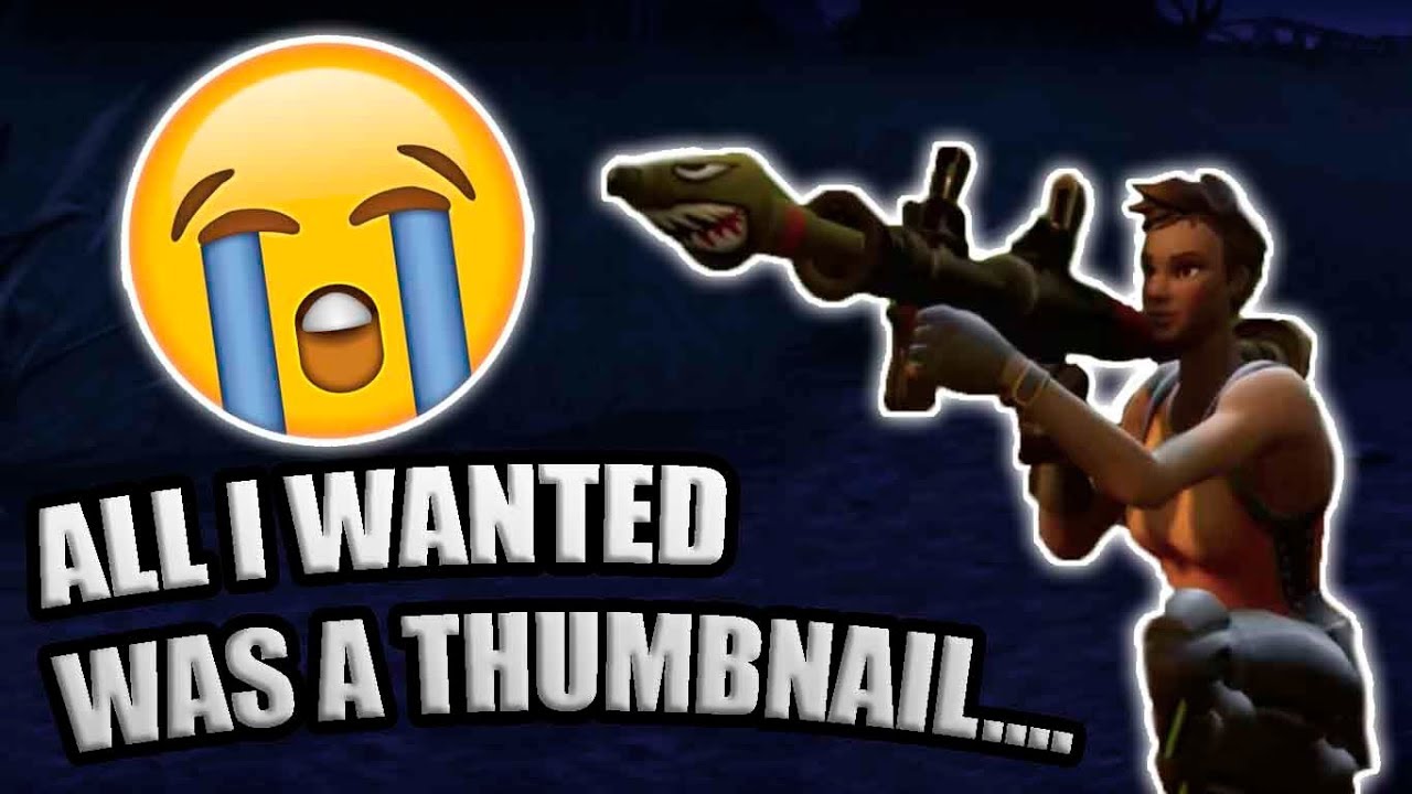 when trying to get a thumbnail in fortnite goes wrong......