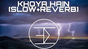 Khoya Hain | Kala Bhairava | Neeti Mohan | (Slow+Reverb) |