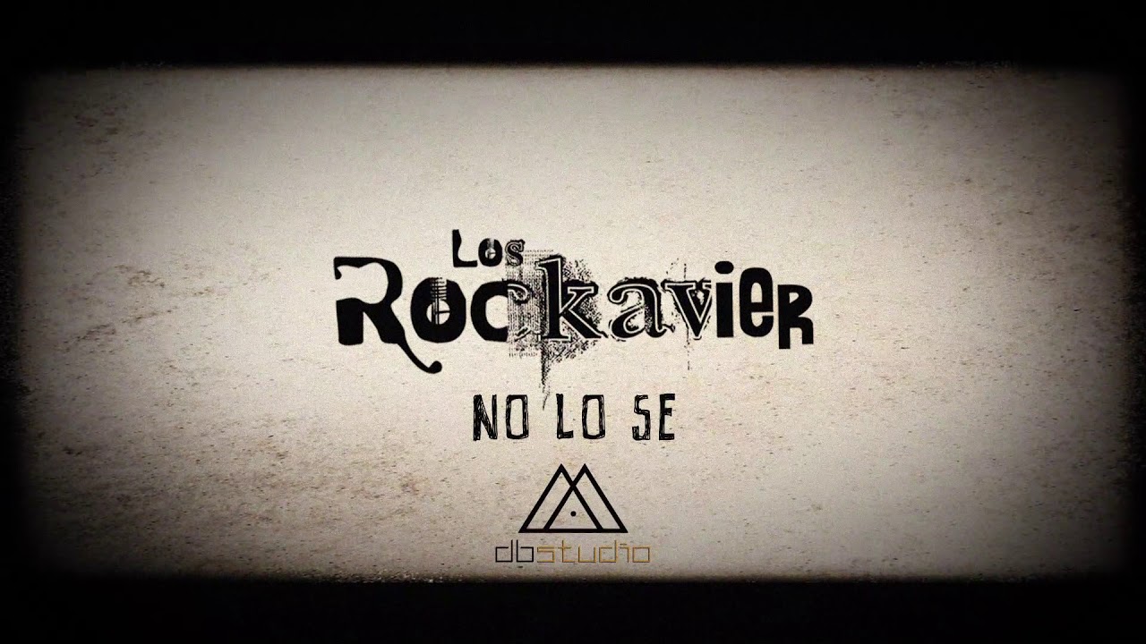 Los Rockavier - No lo se