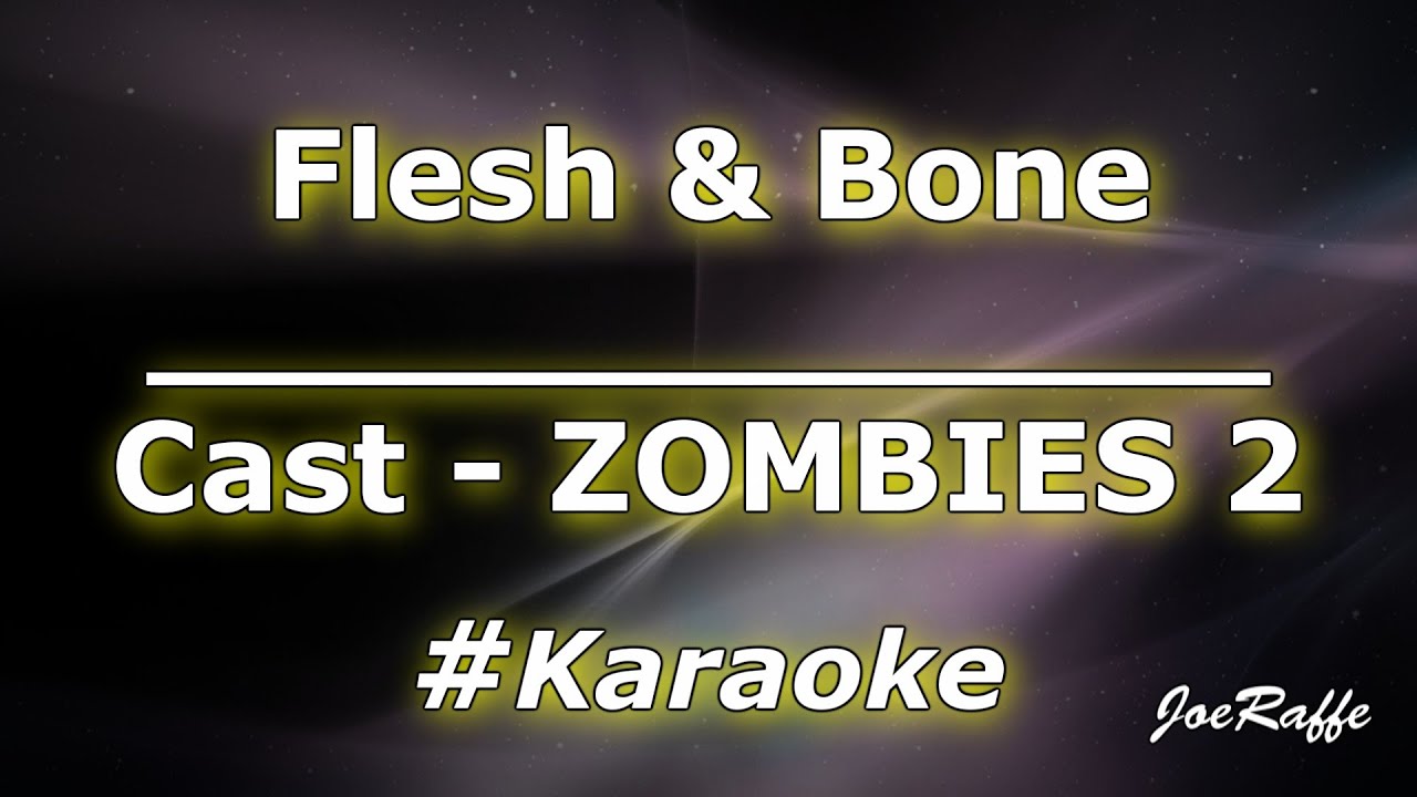 Cast ZOMBIES 2 Flesh & Bone (Karaoke) YouTube