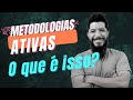 Metodologias Ativas - O que são? (Entenda de uma vez por todas!)