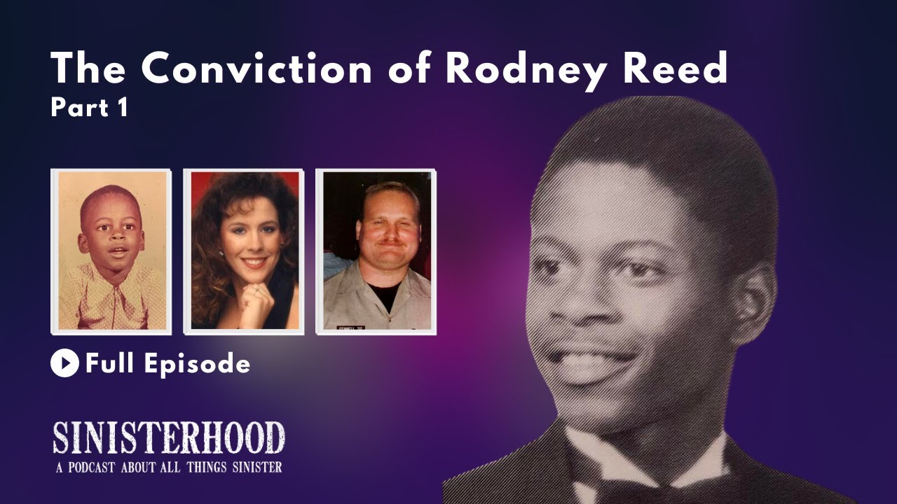 The Conviction of Rodney Reed - Part 1 | Episode 75 | Sinisterhood ...