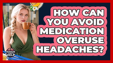 How Can You Avoid Medication Overuse Headaches? - Headache and Migraine Help