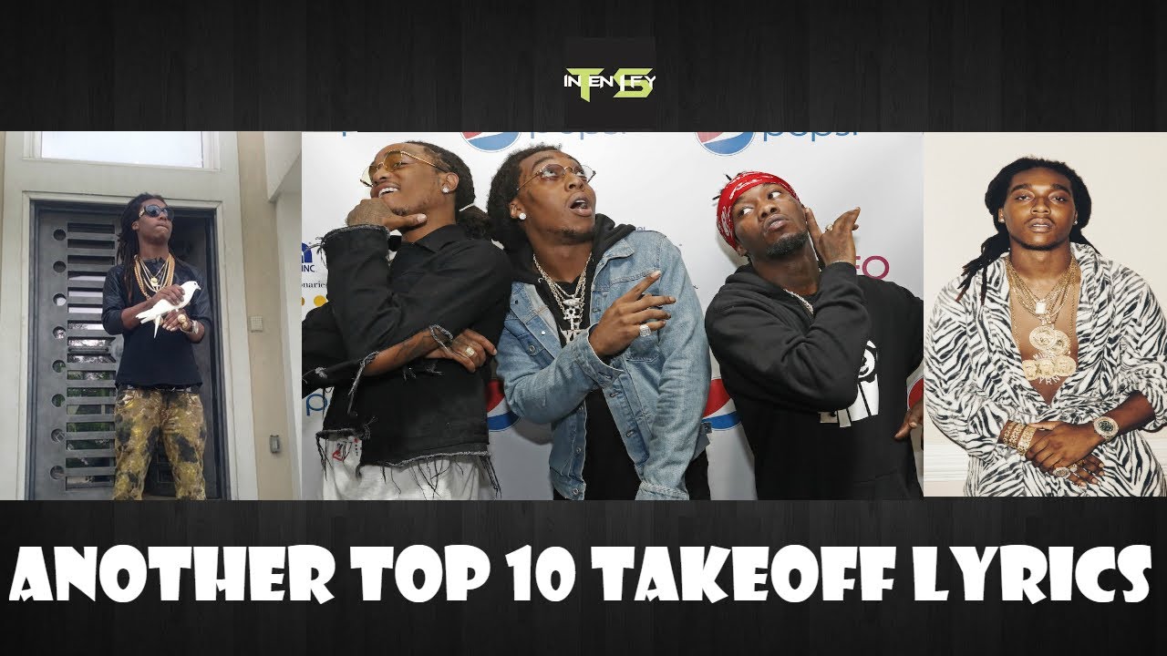 Top 10 Takeoff Lyrics (Migos) (Part 2) YouTube