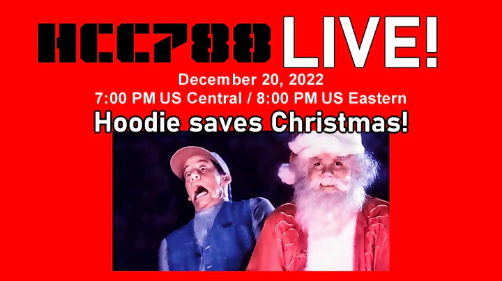 HCC788 LIVE! Hoodie saves Christmas!