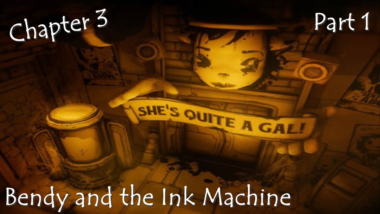 Gameplay Bendy and the Ink Machine - Chapter 3 - Rise and Fall - Part 1 ...