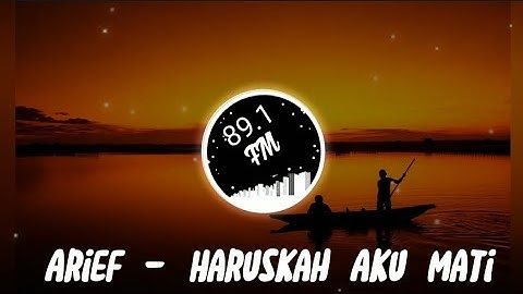 Arief - Haruskah Aku Mati