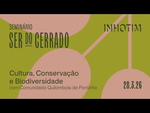 Conversa com a Comunidade Quilombola da Pontinha | Seminário Ser do Cerrado 2026 no Inhotim