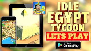 Lets Play Idle Egypt Tycoon: Empire Game, Android gameplay, Game review and tips screenshot 1