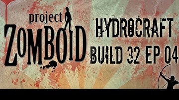Project Zomboid Build 32 | Hydrocraft | Ep 4 | Let