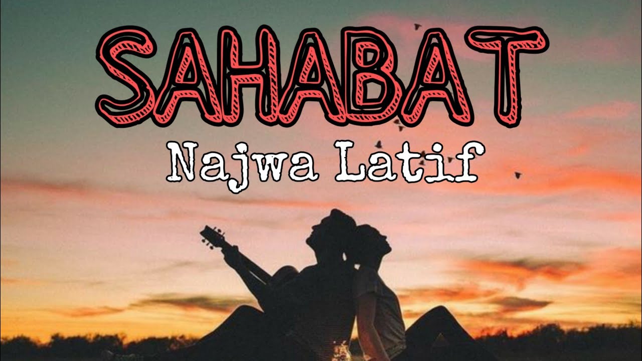 Lirik Lagu Sahabat   Najwa Latif  Lagu Melayu Hits Populer