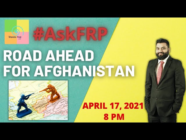 #AskFRP - Road Ahead for Afghanistan