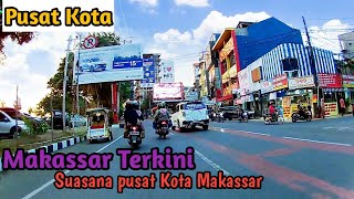 Pusat kota Makassar [ Suasana kota Makassar terkini ] Makassar 2023