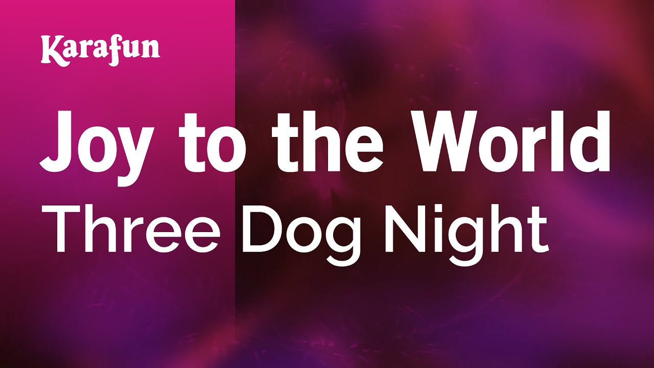 Joy To The World Three Dog Night Karaoke Version Karafun Youtube