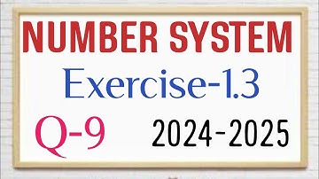 Class -9 //Number system//Exercise - 1.3//Q-9/2024-2025// @sanjitmathstricks
