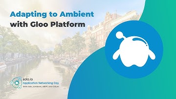 Adapting to Ambient with Gloo Platform