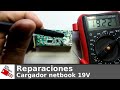 Reparando cargador de netbook 19V