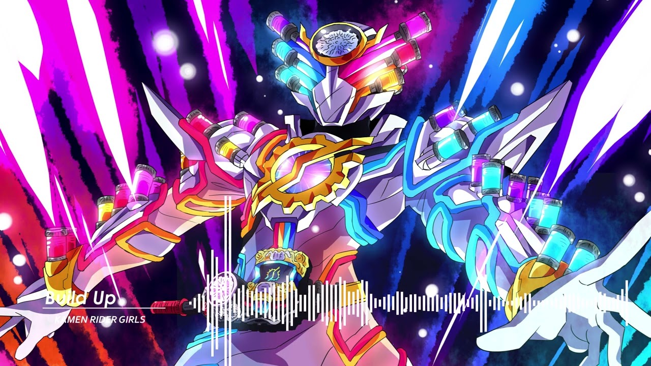 Kamen Rider Build - Insert Song [Build Up] By kamen Rider Girls - YouTube