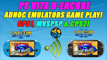 PS VITA HENCORE & ENSO! ADHOC EMULATORS GAME PLAY! CPS1, MVSPSP (NEOGEO) & CPS2!