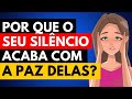 O Seu Silêncio ACABA Com A PAZ De UMA MULHER 