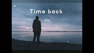 2Pac - Time back (lyrics)