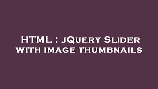 HTML : jQuery Slider with image thumbnails