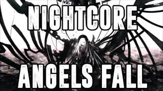 Nightcore - Angels Fall [Breaking Benjamin] (Remastered)
