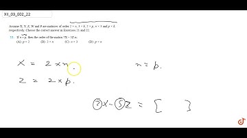 If `n=p` , then the order of the matrix `7X-5Z` is: (A) `p xx2` (B) `2xx n` (C) `n xx3` (D) `p x...