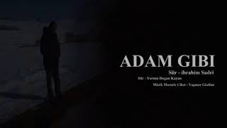 Adam Gibi - İbrahim Sadri