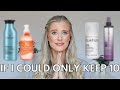 If I Could Only Keep 10 Products... Top 10 Haircare Favorites!