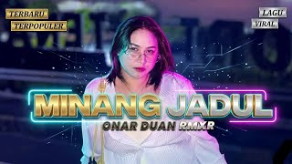 MINANG JADUL || ONAR DUAN RMXR - Lagu Pesta 2026