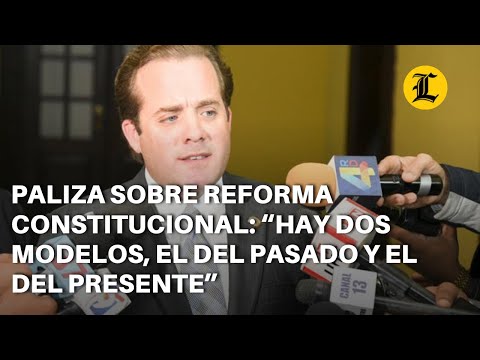 Paliza sobre reforma Constitucional: “Hay dos modelos, el del pasado y el del presente”