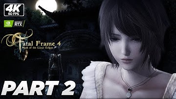 Fatal Frame: Mask of the Lunar Eclipse | 4K | Gameplay Walkthrough | PART 2 | No Commentary