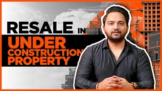 All Details Of Resale In Under Construction Project | Noida Real Estate