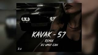 KAVAK - 57 (Umut Can Remix) #tiktok