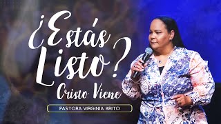 ¿ESTÁS LISTO Cristo Viene - Pastora Virginia Brito