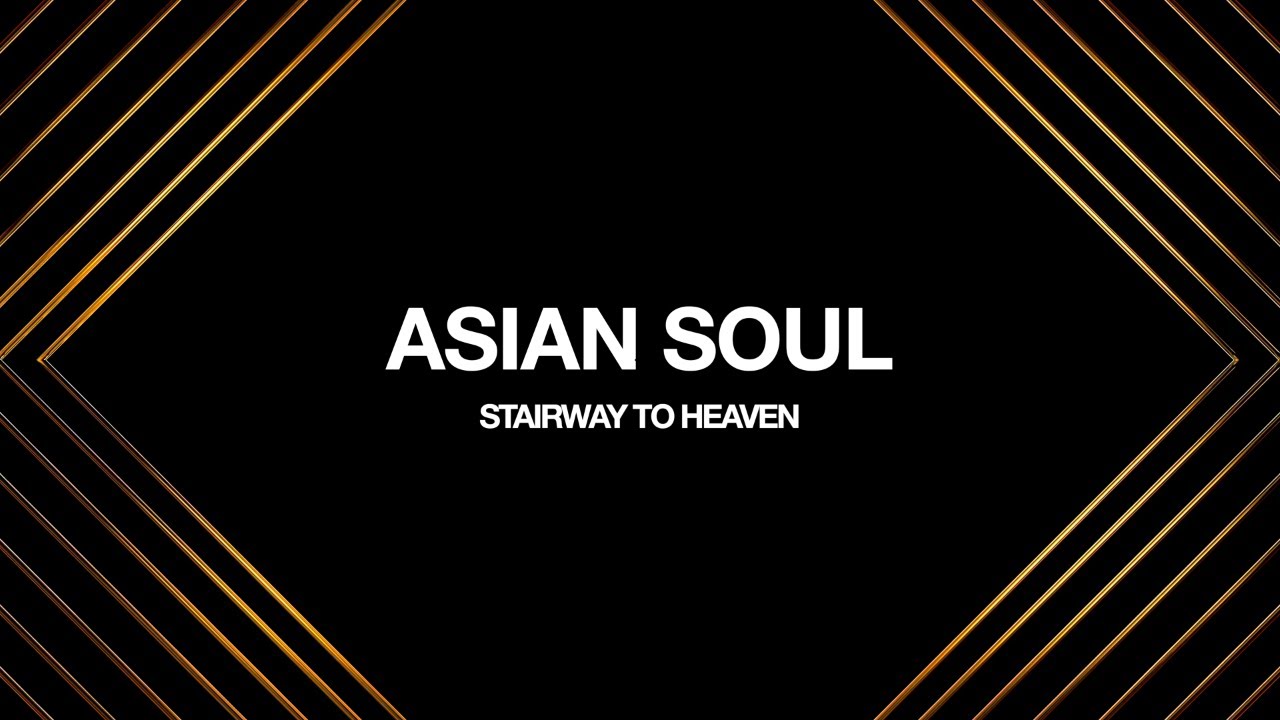 Asian Soul Perform Stairway to Heaven