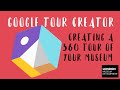 Google Tour Creator Tutorial - creating a free 360 tour of a museum