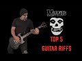 Misfits Top 5 (Guitar Riffs)